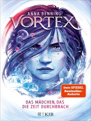 cover image of Vortex – Das Mädchen, das die Zeit durchbrach
